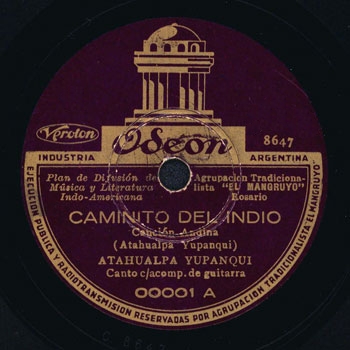 Etiqueta de acetato Odeón 78 rpm, «Caminito del indio» (1936), interpretación de Atahualpa Yupanqui.